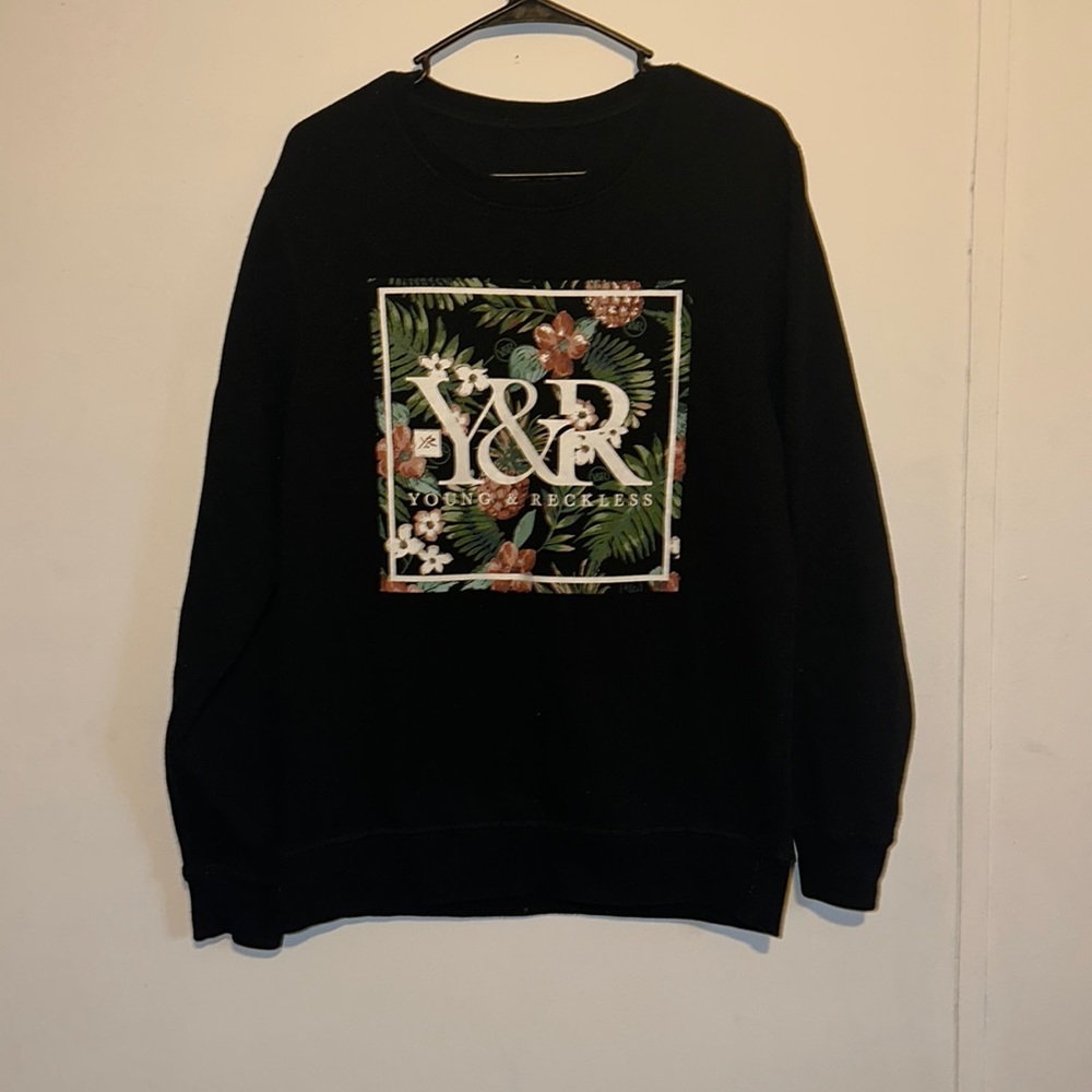 Young and reckless sweatshirt